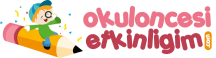 Okul Öncesi Etkinlikleri